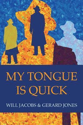 Gerard Jones, Will Jacobs - My Tongue Is Quick, Häftad. Tillgänglighet: Lägg i varukorg