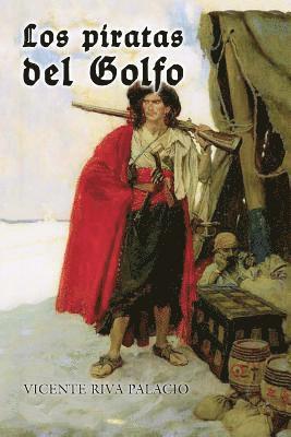Vicente Riva Palacio - Los piratas del Golfo, Häftad. Tillgänglighet: Lägg i varukorg