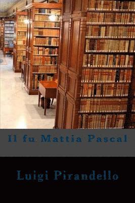 Luigi Pirandello, Alba Longa - fu Mattia Pascal, Häftad
