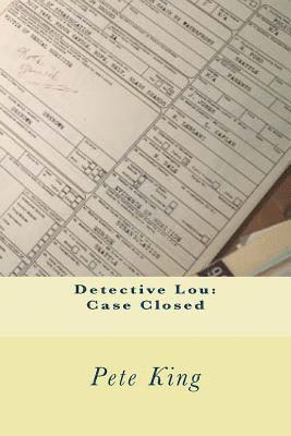 Pete King - Detective Lou: Case Closed, Häftad. Tillgänglighet: Lägg i varukorg
