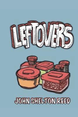 John Shelton Reed - Leftovers, Häftad. Tillgänglighet: Lägg i varukorg
