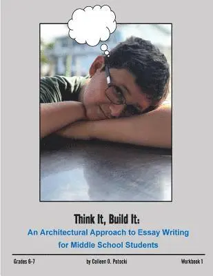 Colleen O. Potocki - Think It, Build It: An Architectural Approach to Essay Writing for Middle School Students, Häftad. Tillgänglighet: Lägg i varukorg