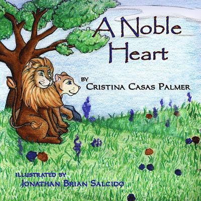 Cristina Casas Palmer - A Noble Heart, Häftad. Tillgänglighet: Lägg i varukorg