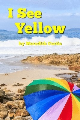 Meredith Curtis - I See Yellow, Häftad. Tillgänglighet: Lägg i varukorg