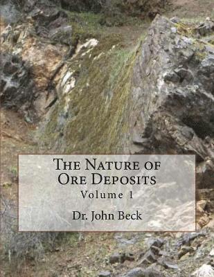 John Beck - The Nature of Ore Deposits: Volume 1, Häftad