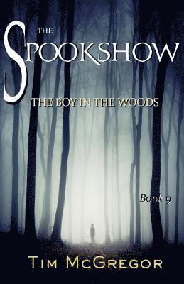 Tim McGregor - Spookshow 9: The Boy in the Woods, Häftad. Tillgänglighet: Lägg i varukorg
