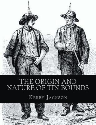 Kerby Jackson - The Origin and Nature of Tin Bounds: or; Mining Rights of the Cornish Tin Miners, Häftad. Tillgänglighet: Lägg i varukorg
