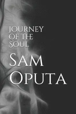 Sam Oputa - Journey of the Soul, Häftad. Tillgänglighet: Lägg i varukorg