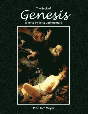The book of Genesis: A verse by verse commentary