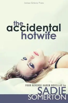 Sadie Somerton - The Accidental Hotwife: Four Reverse Harem Novellas, Häftad. Tillgänglighet: Lägg i varukorg