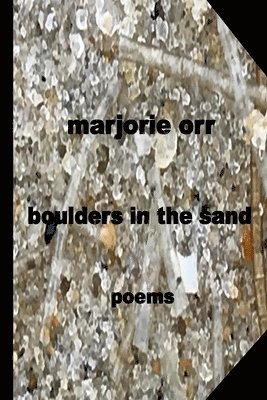 Marjorie Orr - boulders in the sand: poems, Häftad. Tillgänglighet: Lägg i varukorg