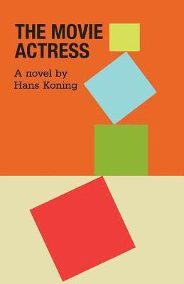 Hans Koning - The Movie Actress, Häftad. Tillgänglighet: Lägg i varukorg