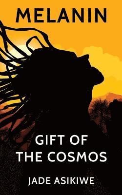 Jade Asikiwe - Melanin: Gift of The Cosmos, Häftad. Tillgänglighet: Lägg i varukorg