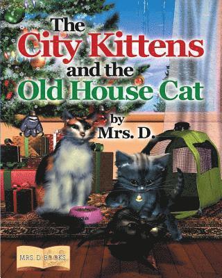 D - City Kittens and the Old House Cat, Häftad. Tillgänglighet: Lägg i varukorg