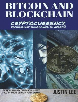 Justin Lee - Bitcoin and Blockchain: Cryptocurrency, technology swallowed by avarice, Häftad. Tillgänglighet: Lägg i varukorg