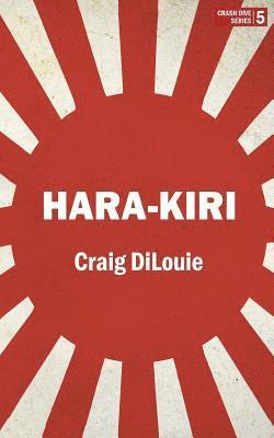Craig Dilouie - Hara-Kiri: a novel of the Pacific War, Häftad