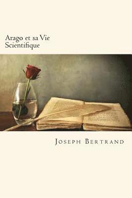 Joseph Bertrand - Arago et sa Vie Scientifique (French Edition), Häftad