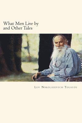 Lev Nikolaievich Tolstoi - What Men Live by and Other Tales, Häftad. Tillgänglighet: Lägg i varukorg
