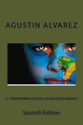 Agustin Alvarez - La Transformacion de las Razas En America, Häftad