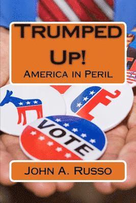 John Russo - Trumped Up!: America in Peril, Häftad