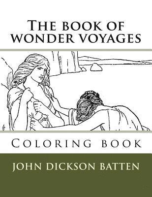 John Dickson Batten, Monica Guido - The book of wonder voyages: Coloring book, Häftad