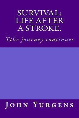 Jay Allen, John a. Yurgens - Survival: life after a stroke.: Tthe journey continues, Häftad. Tillgänglighet: Lägg i varukorg
