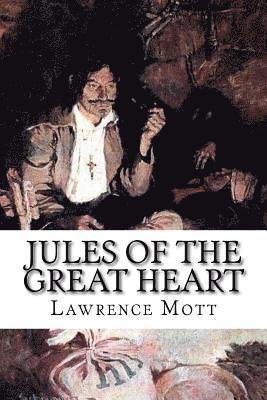 Lawrence Mott - Jules of the Great Heart, Häftad
