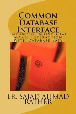 Sajad Ahmad Rather - Common Database Interface, Häftad. Tillgänglighet: Lägg i varukorg
