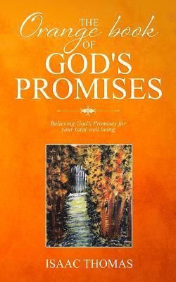 Isaac Thomas - The Orange Book of God's Promises: Believing God's promises for your total well being, Häftad
