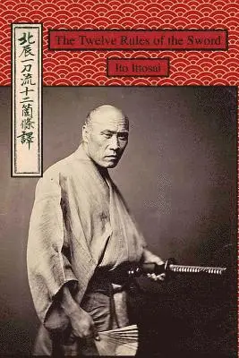 Ito Ittosai - Twelve Rules of the Sword, Häftad. Tillgänglighet: Lägg i varukorg