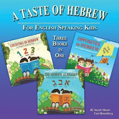 Yael Rosenberg, Sarah Mazor - A Taste of Hebrew: The Hebrew Alphabet, Counting in Hebrew, and Opposites in Hebrew, Häftad. Tillgänglighet: Lägg i varukorg