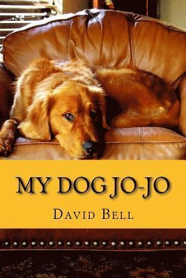 Tony D. Bell, David D. Bell - My Dog Jo-Jo, Häftad. Tillgänglighet: Lägg i varukorg