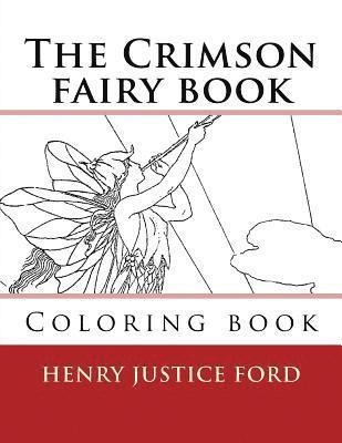 Henry Justice Ford, Monica Guido - The Crimson fairy book: Coloring book, Häftad. Tillgänglighet: Lägg i varukorg