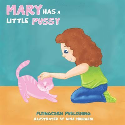 J T, Flyingcorn Publishing - Mary Has a Little Pussy, Häftad
