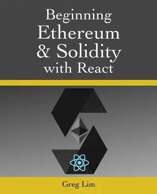 Greg Lim - Beginning Ethereum and Solidity with React: Complete Guide to becoming a Blockchain Developer, Häftad. Tillgänglighet: Lägg i varukorg