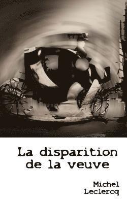Michel LeClercq - La disparition de la Veuve, Häftad. Tillgänglighet: Lägg i varukorg