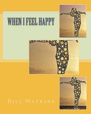 Bill Watkins - When I Feel Happy, Häftad