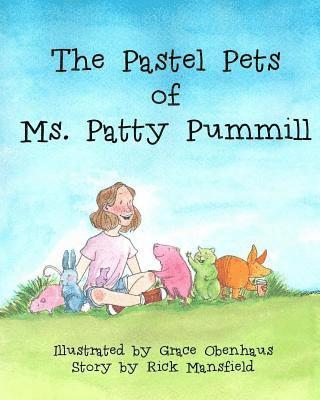 Rick Mansfield - The Pastel Pets of Ms. Patty Pummill, Häftad. Tillgänglighet: Lägg i varukorg