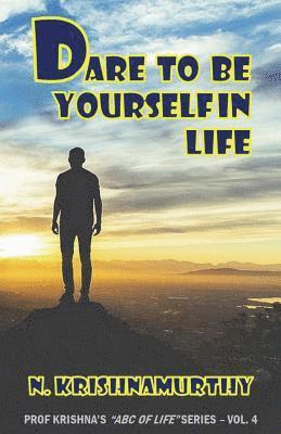 N. Krishnamurthy - Dare to Be Yourself in Life: Continuing saga of life experiences and comments, Häftad. Tillgänglighet: Lägg i varukorg