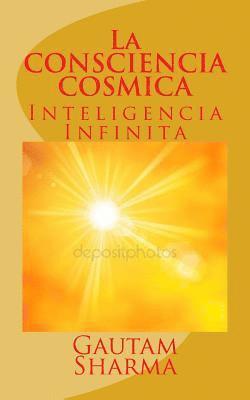 Gautam Sharma - La CONSCIENCIA COSMICA: Inteligencia Infinita, Häftad. Tillgänglighet: Lägg i varukorg