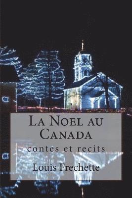 Louis Frechette - La Noel au Canada: contes et recits, Häftad. Tillgänglighet: Lägg i varukorg