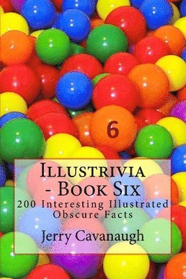 Jerry Cavanaugh - Illustrivia - Book Six: 200 Interesting Illustrated Obscure Facts, Häftad. Tillgänglighet: Lägg i varukorg
