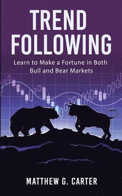 Matthew G. Carter - Trend Following: Learn to Make a Fortune in Both Bull and Bear Markets, Häftad. Tillgänglighet: Lägg i varukorg