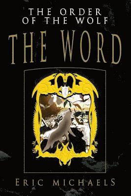 Eric Michaels - The Order of the Wolf: The Word, Häftad. Tillgänglighet: Lägg i varukorg