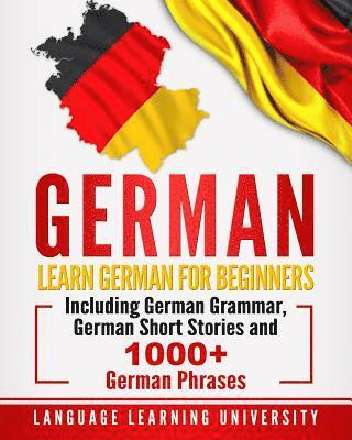 Language Learning University - German: Learn German For Beginners Including German Grammar, German Short Stories and 1000+ German Phrases, Häftad. Tillgänglighet: Lägg i varukorg