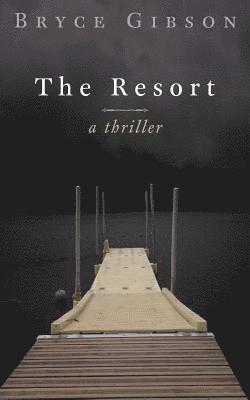 Bryce Gibson - The Resort, Häftad. Tillgänglighet: Lägg i varukorg