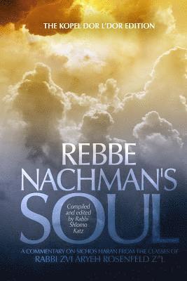 Rabbi Zvi Aryeh Rosenfeld, Rebbe Nachman Of Breslov - Rebbe Nachman's Soul - Volume 2: A commentary on Sichos HaRan from the classes of Rabbi Zvi Aryeh Rosenfeld z"l, Häftad. Tillgänglighet: Lägg i varukorg