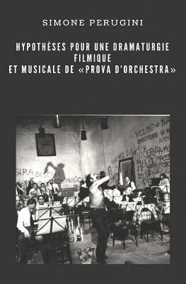 Simone Perugini - Hypothèses pour une dramaturgie filmique et musicale de "Prova d'Orchestra", Häftad