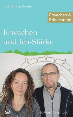 Ludmilla &. Roland - Erwachen und Ich-Stärke: Erwachen & Erleuchtung, Häftad. Tillgänglighet: Lägg i varukorg