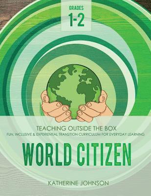 Katherine Johnson, Rosemary Johnson - World Citizen: Grades 1-2: Fun, inclusive & experiential transition curriculum for everyday learning, Häftad
